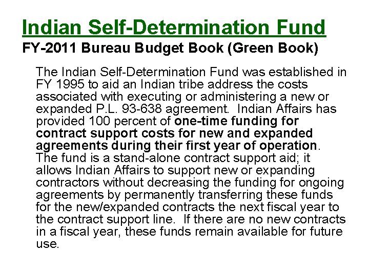 Indian Self-Determination Fund FY-2011 Bureau Budget Book (Green Book) The Indian Self-Determination Fund was