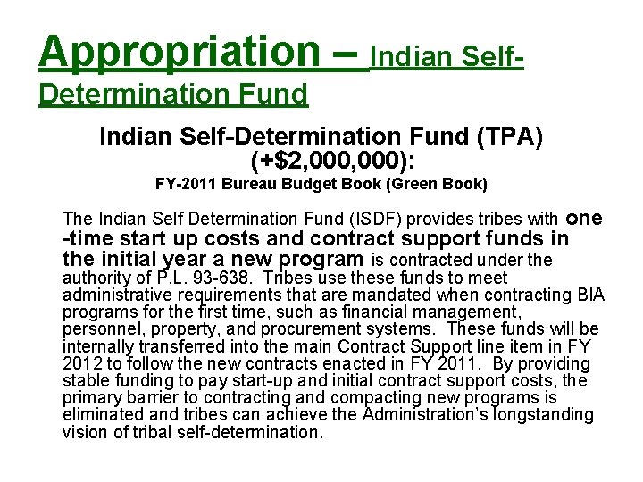 Appropriation – Indian Self. Determination Fund Indian Self-Determination Fund (TPA) (+$2, 000): FY-2011 Bureau