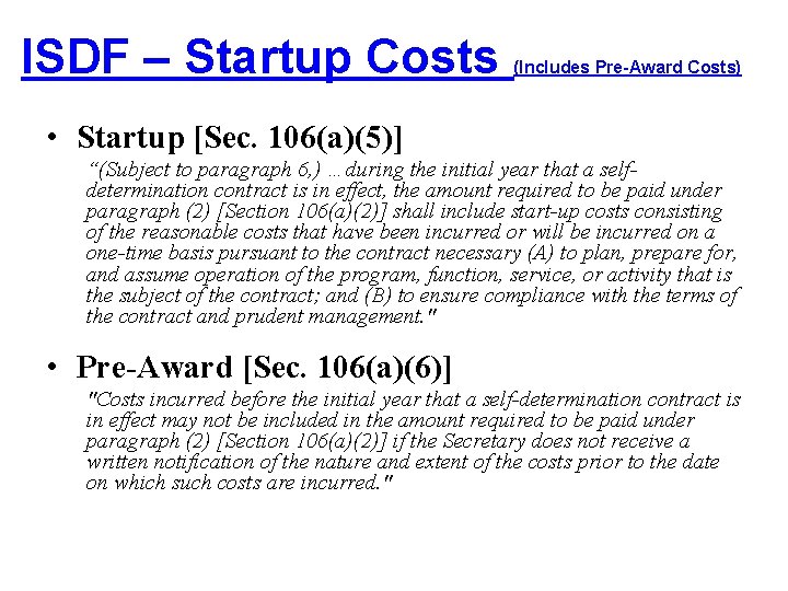 ISDF – Startup Costs (Includes Pre-Award Costs) • Startup [Sec. 106(a)(5)] “(Subject to paragraph