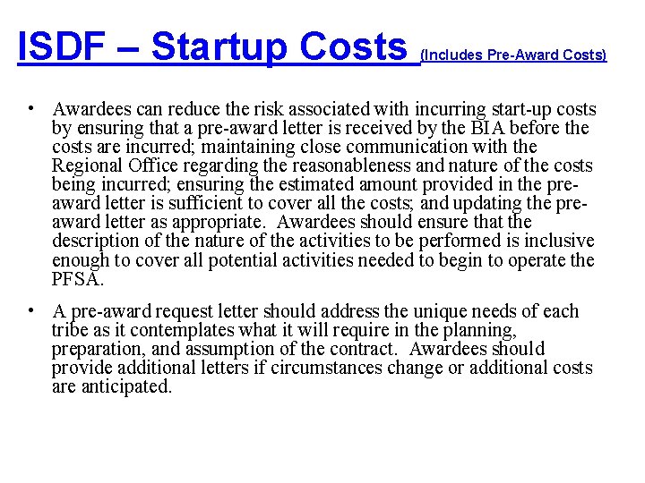 ISDF – Startup Costs (Includes Pre-Award Costs) • Awardees can reduce the risk associated