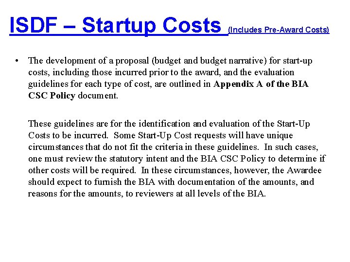 ISDF – Startup Costs (Includes Pre-Award Costs) • The development of a proposal (budget