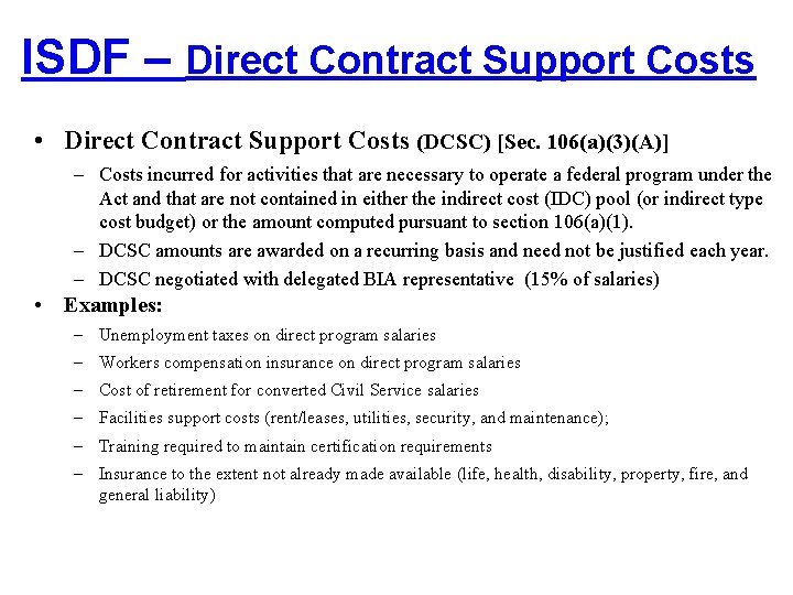 ISDF – Direct Contract Support Costs • Direct Contract Support Costs (DCSC) [Sec. 106(a)(3)(A)]