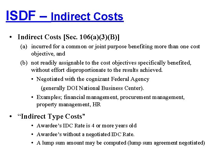 ISDF – Indirect Costs • Indirect Costs [Sec. 106(a)(3)(B)] (a) incurred for a common