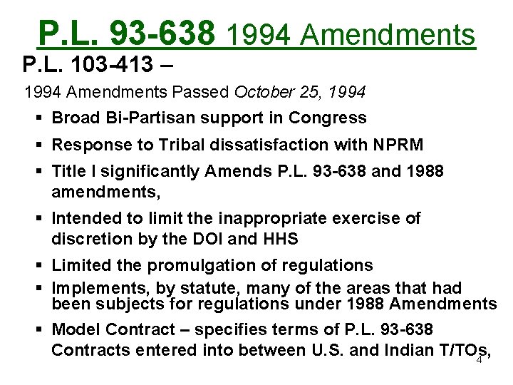 P. L. 93 -638 1994 Amendments P. L. 103 -413 – 1994 Amendments Passed