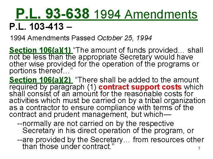 P. L. 93 -638 1994 Amendments P. L. 103 -413 – 1994 Amendments Passed