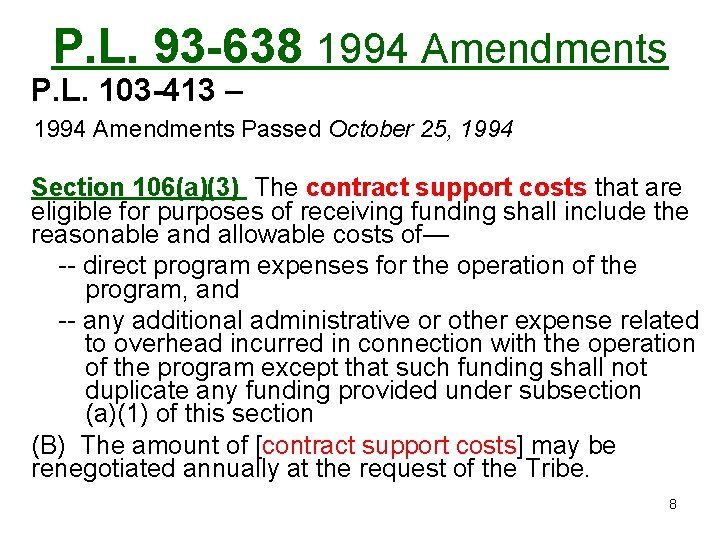 P. L. 93 -638 1994 Amendments P. L. 103 -413 – 1994 Amendments Passed