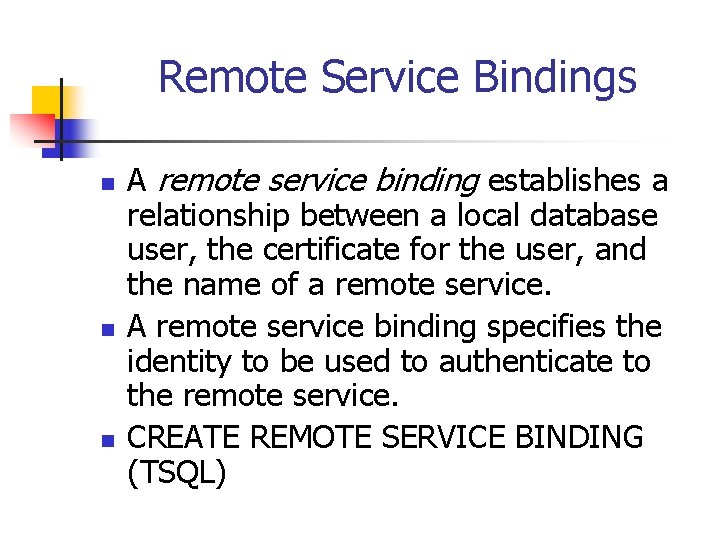 Remote Service Bindings n n n A remote service binding establishes a relationship between