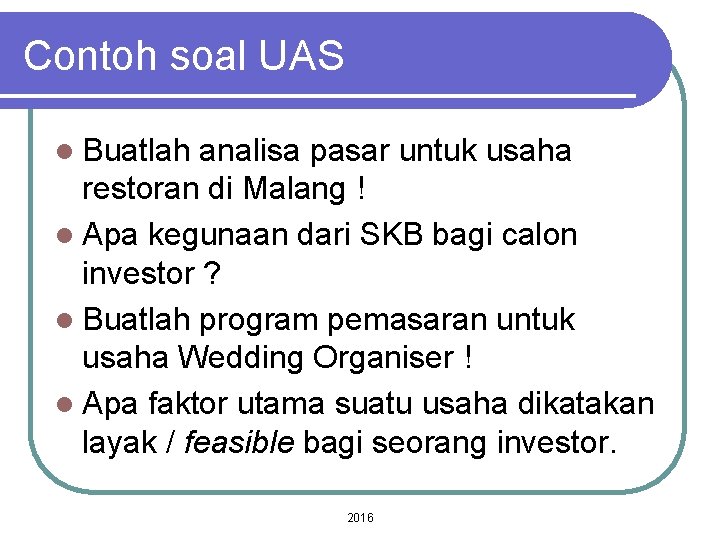 Contoh soal UAS l Buatlah analisa pasar untuk usaha restoran di Malang ! l