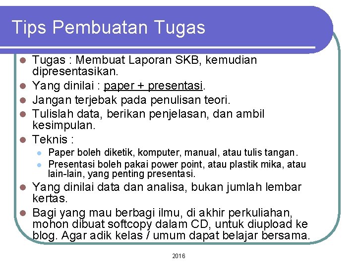 Tips Pembuatan Tugas l l l Tugas : Membuat Laporan SKB, kemudian dipresentasikan. Yang