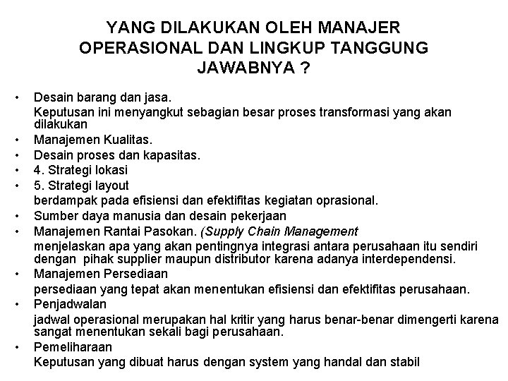 YANG DILAKUKAN OLEH MANAJER OPERASIONAL DAN LINGKUP TANGGUNG JAWABNYA ? • • • Desain