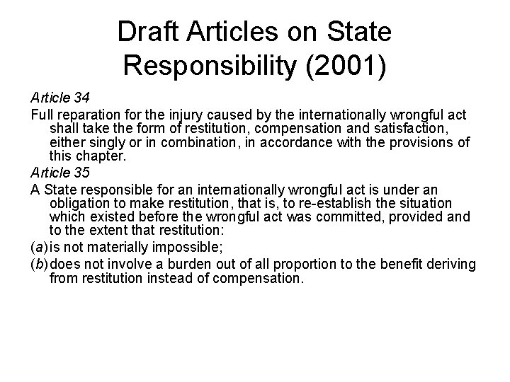 Draft Articles on State Responsibility (2001) Article 34 Full reparation for the injury caused