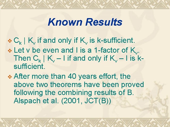 Known Results v Ck | Kv if and only if Kv is k-sufficient. v