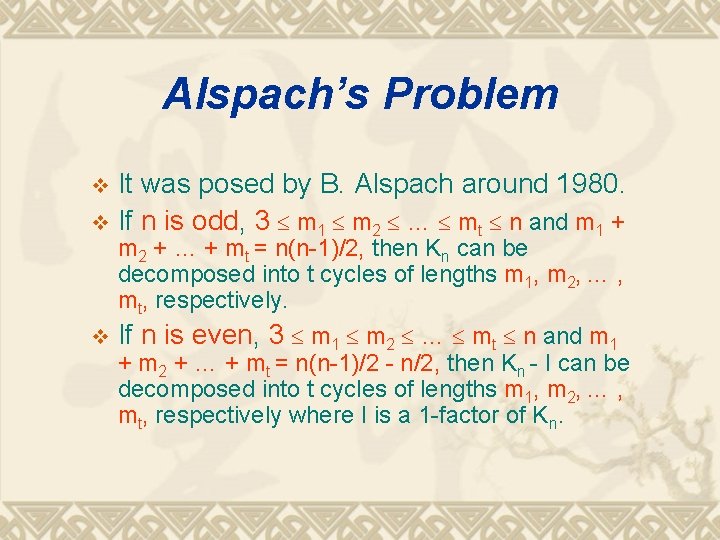 Alspach’s Problem It was posed by B. Alspach around 1980. v If n is
