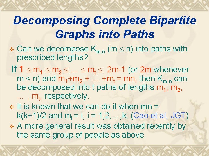 Decomposing Complete Bipartite Graphs into Paths Can we decompose Km, n (m n) into