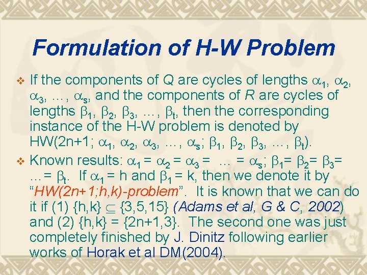 Formulation of H-W Problem If the components of Q are cycles of lengths 1,