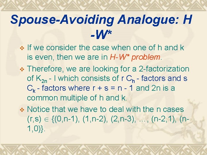 Spouse-Avoiding Analogue: H -W* If we consider the case when one of h and