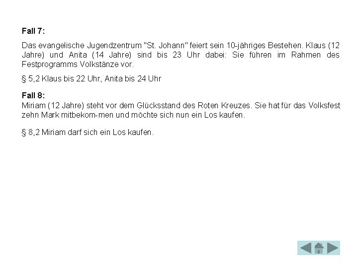Fall 7: Das evangelische Jugendzentrum "St. Johann" feiert sein 10 jähriges Bestehen. Klaus (12 Fall 7: Das evangelische Jugendzentrum "St. Johann" feiert sein 10 jähriges Bestehen. Klaus (12