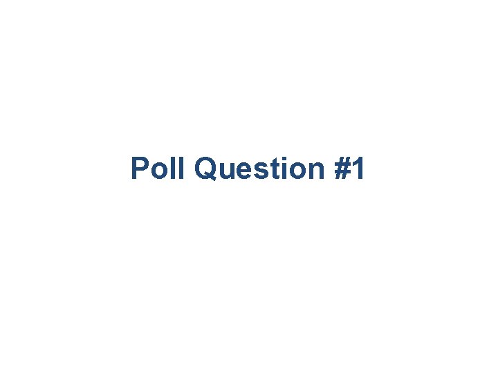 Poll Question #1 