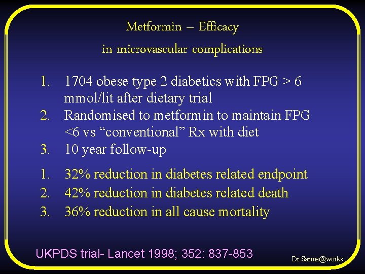 Metformin – Efficacy in microvascular complications 1. 1704 obese type 2 diabetics with FPG