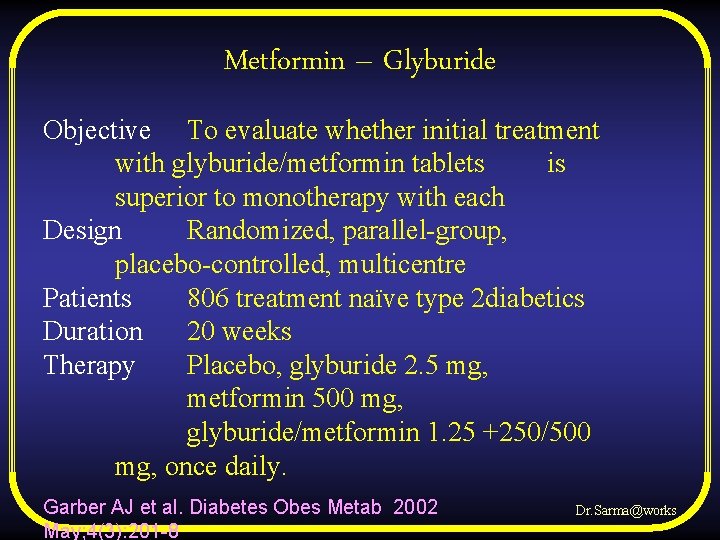 Metformin – Glyburide Objective To evaluate whether initial treatment with glyburide/metformin tablets is superior
