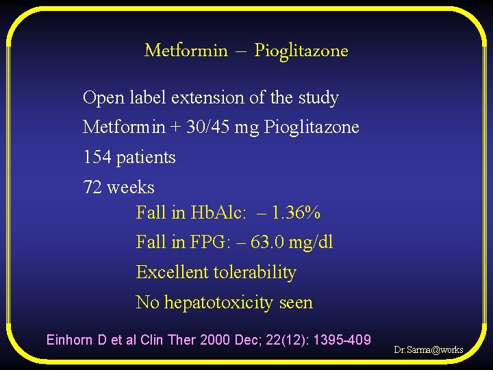 Metformin – Pioglitazone Open label extension of the study Metformin + 30/45 mg Pioglitazone