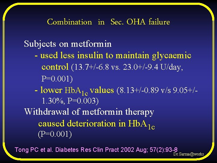Combination in Sec. OHA failure Subjects on metformin - used less insulin to maintain
