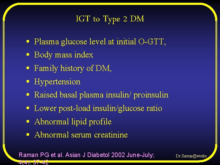 IGT to Type 2 DM § Plasma glucose level at initial O-GTT, § Body