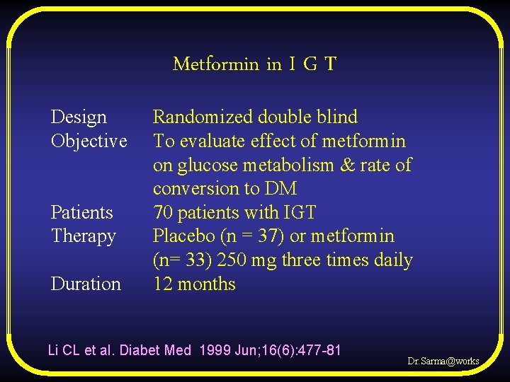 Metformin in I G T Design Objective Patients Therapy Duration Randomized double blind To