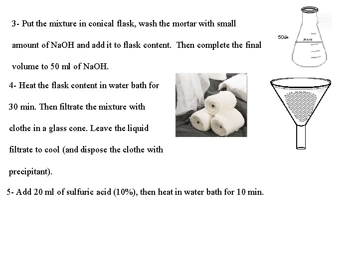 3 - Put the mixture in conical flask, wash the mortar with small amount