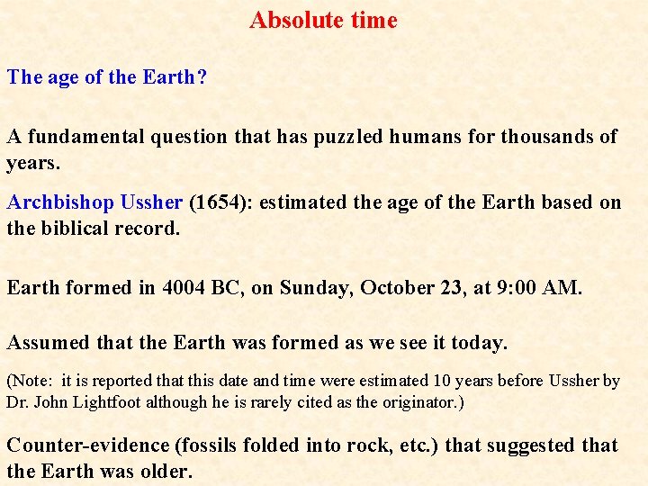 Absolute time The age of the Earth? A fundamental question that has puzzled humans