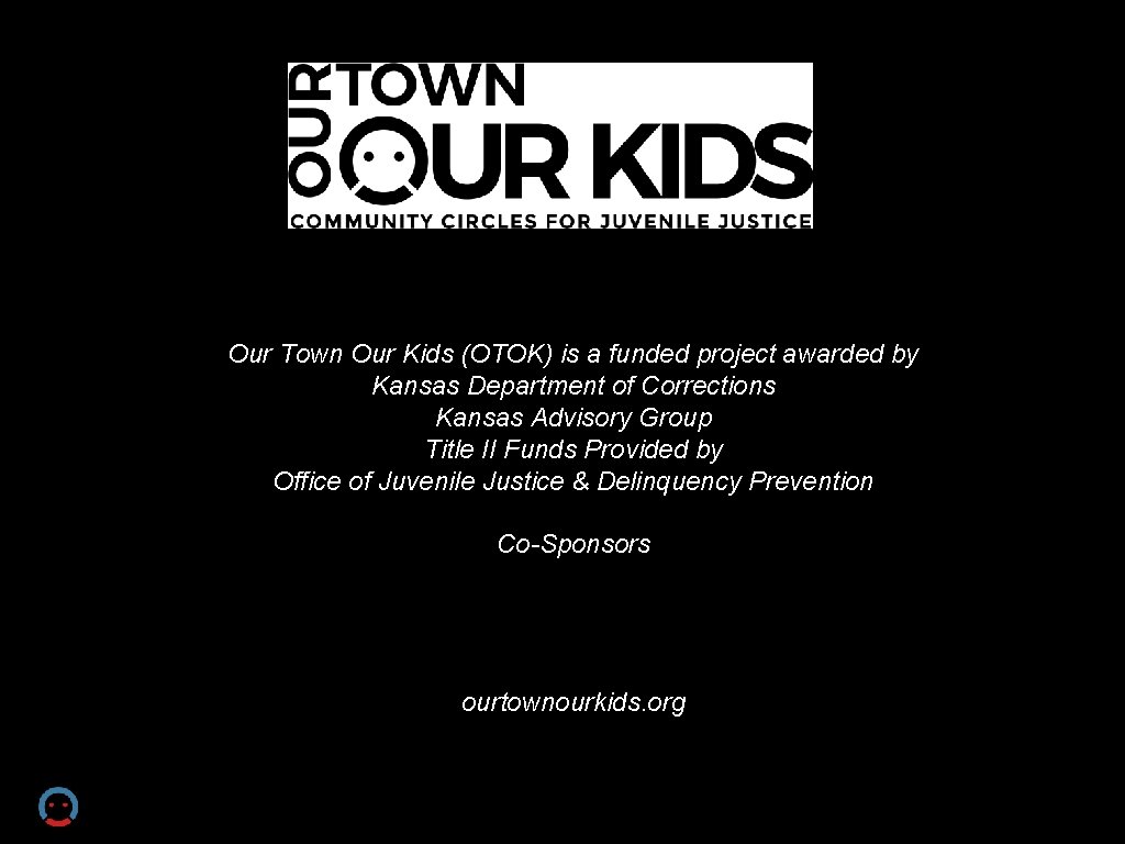Our Town Our Kids (OTOK) is a funded project awarded by Kansas Department of