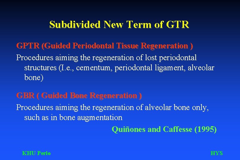 Subdivided New Term of GTR GPTR (Guided Periodontal Tissue Regeneration ) Procedures aiming the