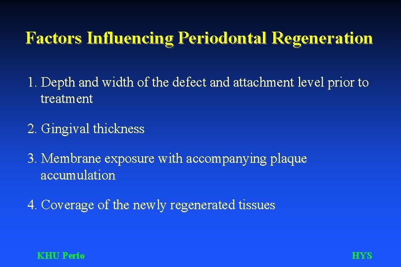 Factors Influencing Periodontal Regeneration 1. Depth and width of the defect and attachment level