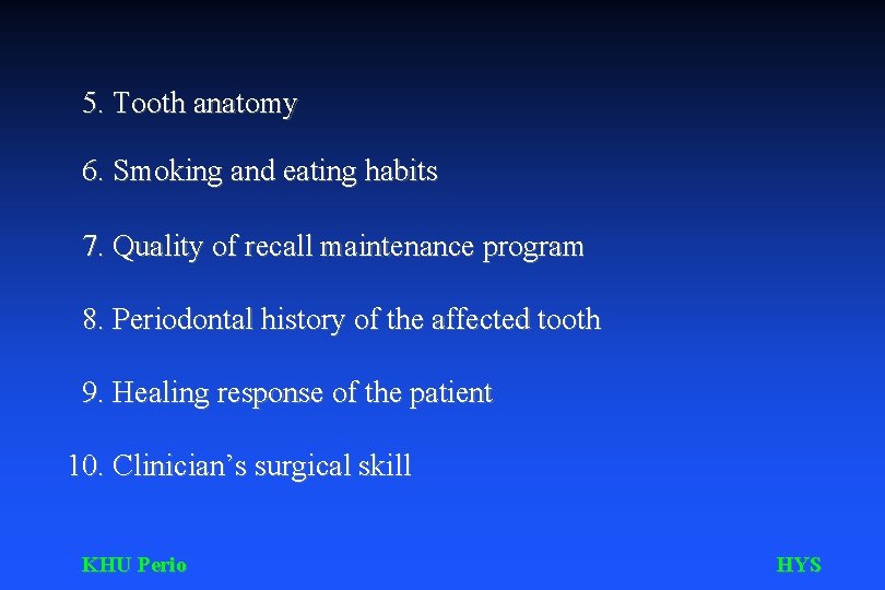 5. Tooth anatomy 6. Smoking and eating habits 7. Quality of recall maintenance program