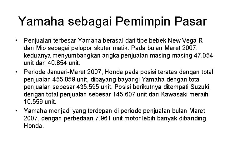 Yamaha sebagai Pemimpin Pasar • Penjualan terbesar Yamaha berasal dari tipe bebek New Vega