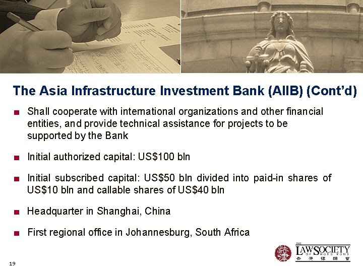 The Asia Infrastructure Investment Bank (AIIB) (Cont’d) ■ Shall cooperate with international organizations and