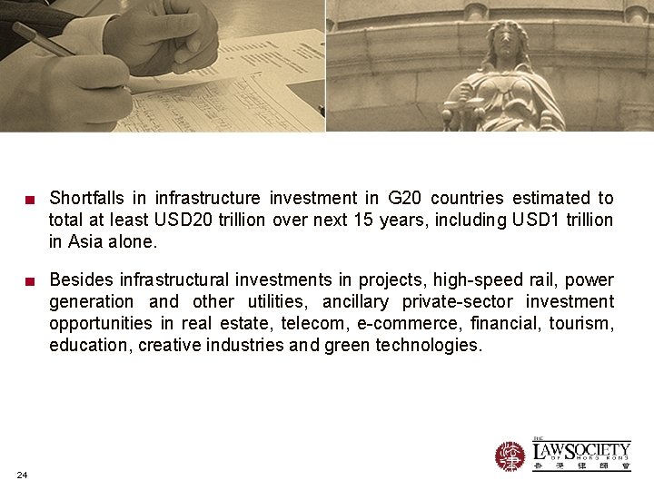 ■ Shortfalls in infrastructure investment in G 20 countries estimated to total at least