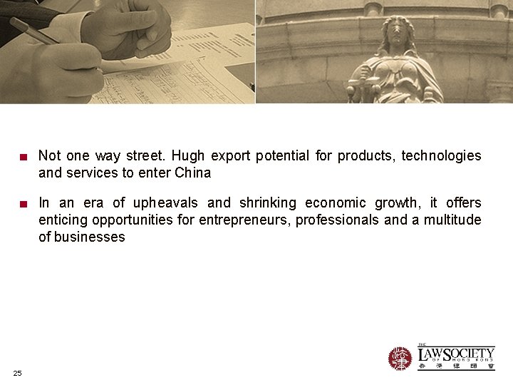 ■ Not one way street. Hugh export potential for products, technologies and services to