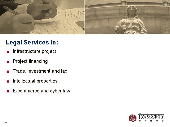 Legal Services in: ■ Infrastructure project ■ Project financing ■ Trade, investment and tax