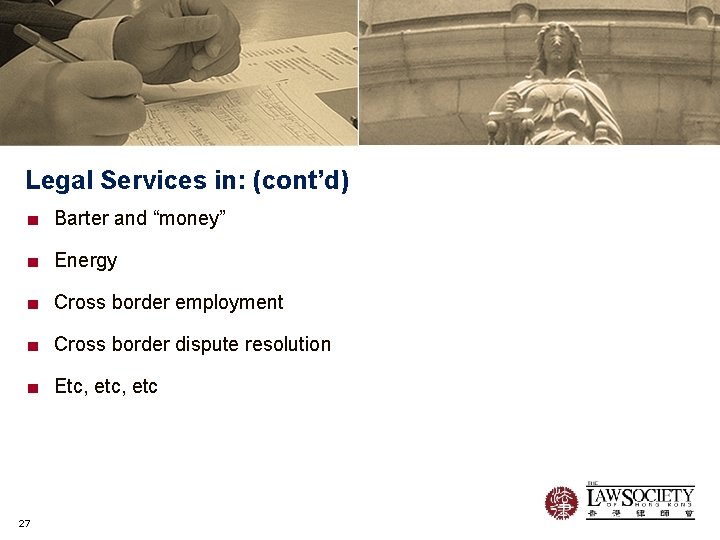 Legal Services in: (cont’d) ■ Barter and “money” ■ Energy ■ Cross border employment