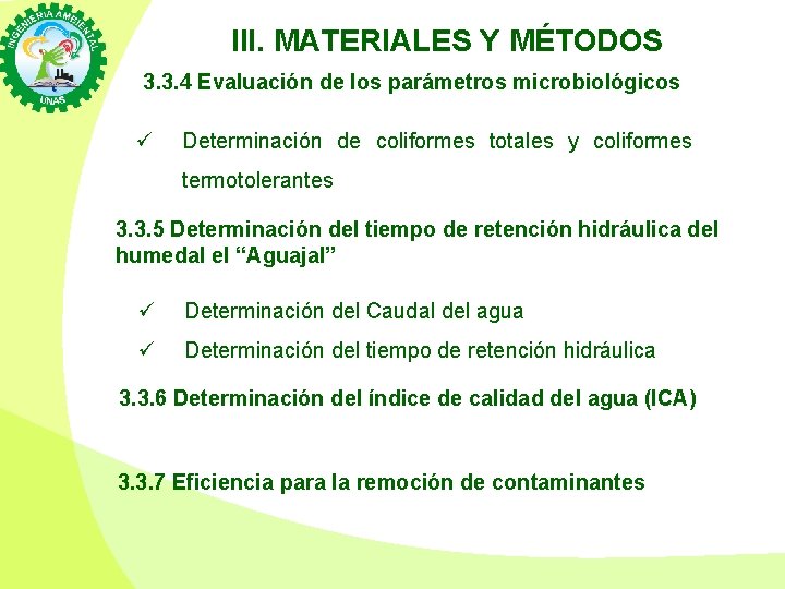 III. MATERIALES Y MÉTODOS 3. 3. 4 Evaluación de los parámetros microbiológicos ü Determinación