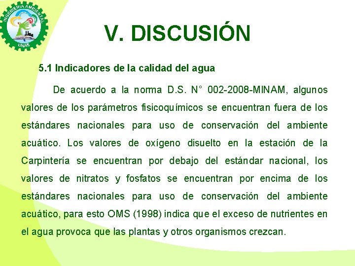 V. DISCUSIÓN 5. 1 Indicadores de la calidad del agua De acuerdo a la