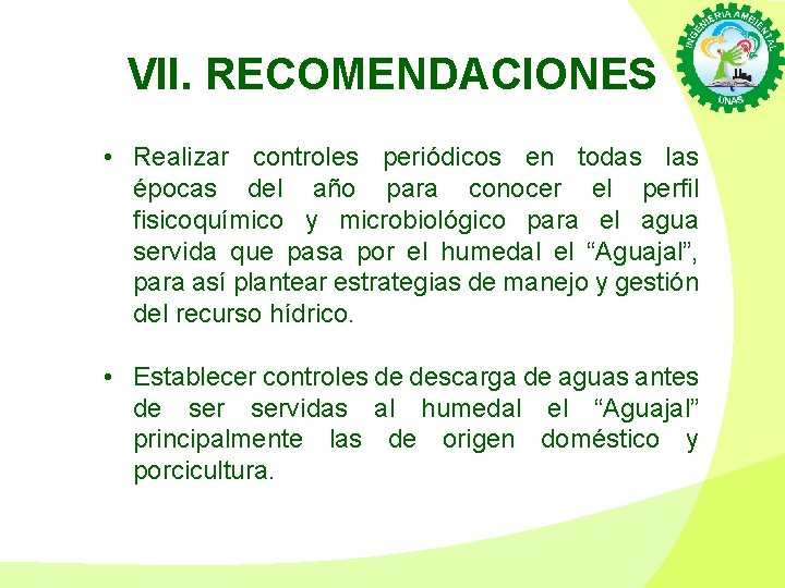 VII. RECOMENDACIONES • Realizar controles periódicos en todas las épocas del año para conocer