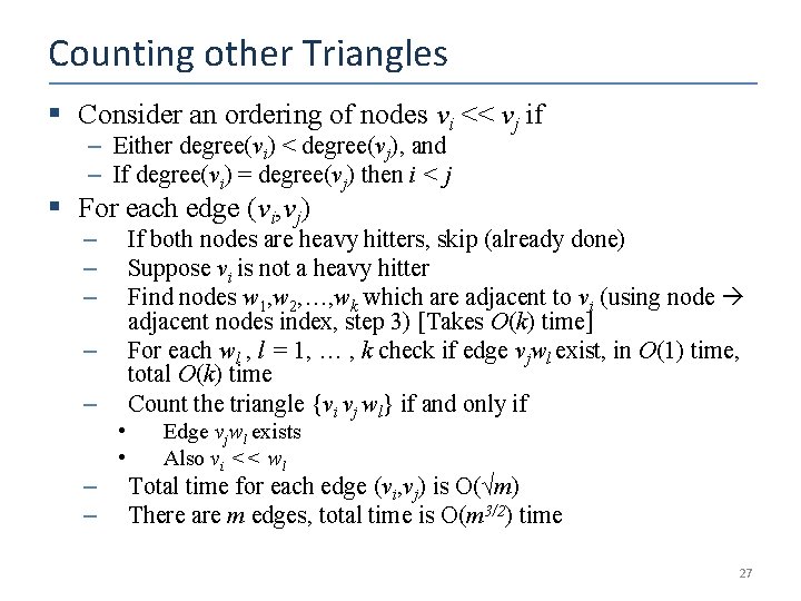 Counting other Triangles § Consider an ordering of nodes vi << vj if –