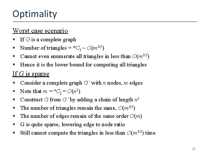 Optimality Worst case scenario § § If G is a complete graph Number of