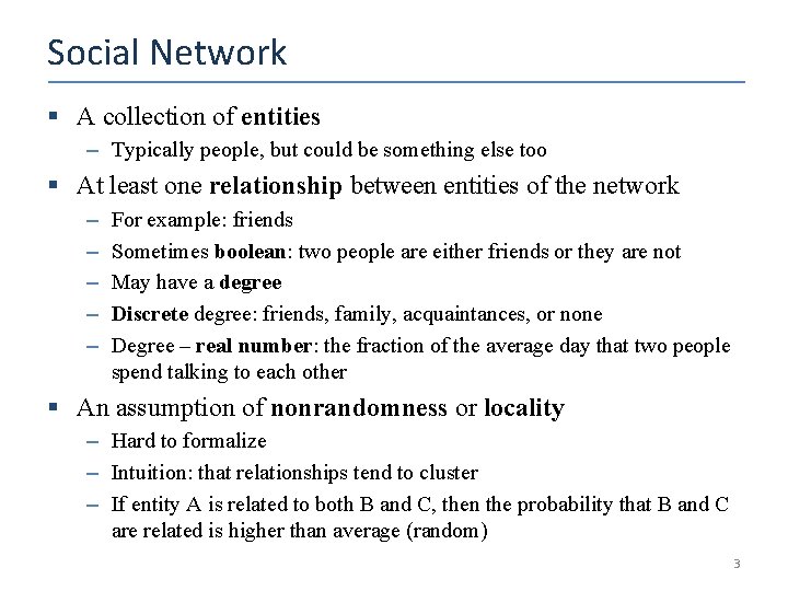 Social Network § A collection of entities – Typically people, but could be something