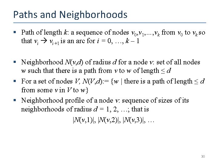 Paths and Neighborhoods § Path of length k: a sequence of nodes v 0,