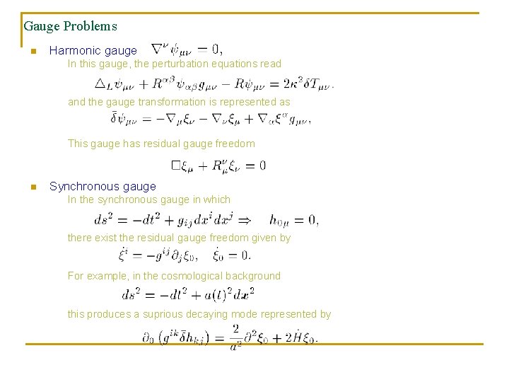 Gauge Problems n Harmonic gauge In this gauge, the perturbation equations read and the