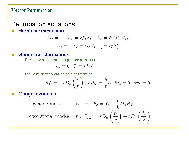 Vector Perturbation equations n Harmonic expansion n Gauge transformations For the vector-type gauge transformation