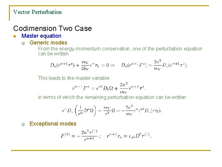 Vector Perturbation Codimension Two Case n Master equation q Generic modes From the energy-momentum